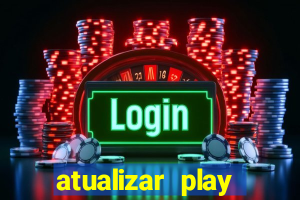 atualizar play store baixar